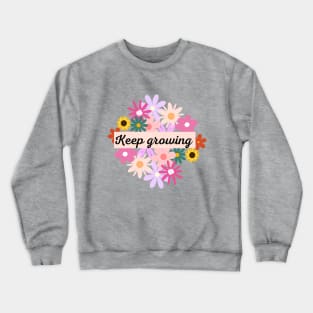 Keep Growing Crewneck Sweatshirt